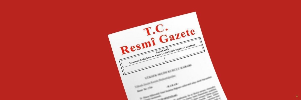 Resmi Gazete’de Bugün Yayımlanan Kararlar